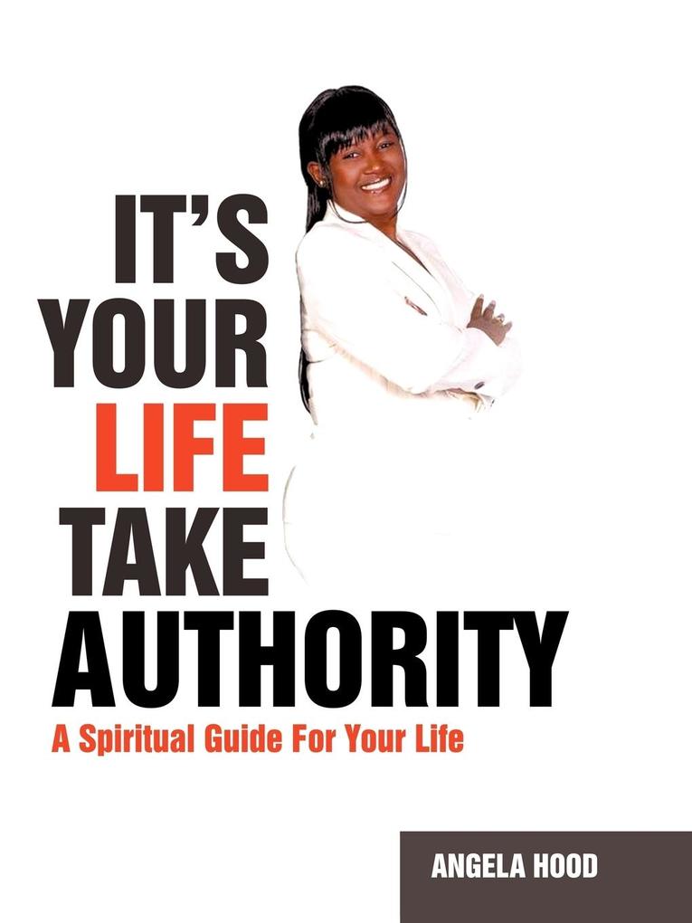 It‘s Your Life Take Authority