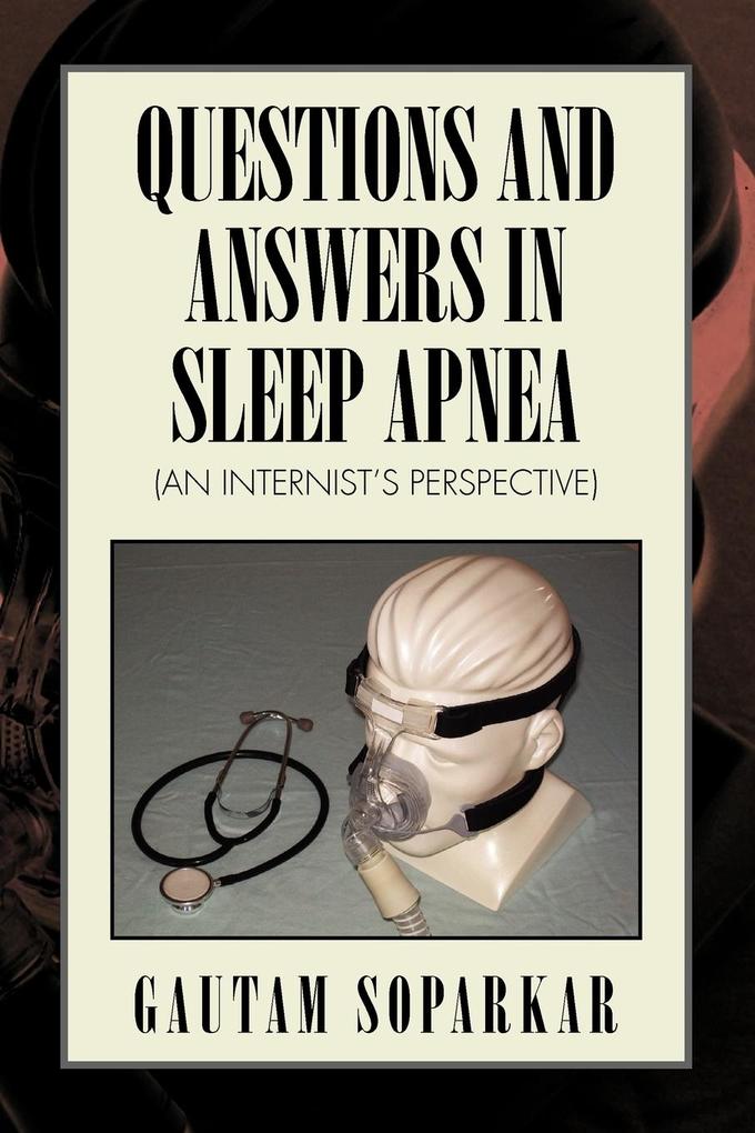 Questions and Answers in Sleep Apnea (an Internist‘s Perspective)