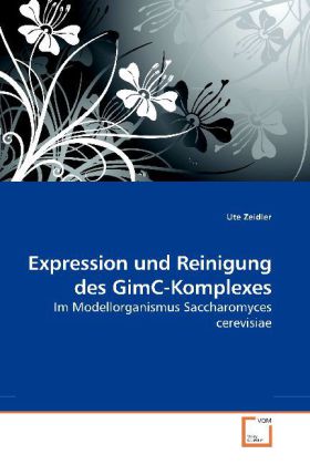 Expression und Reinigung des GimC-Komplexes - Ute Zeidler