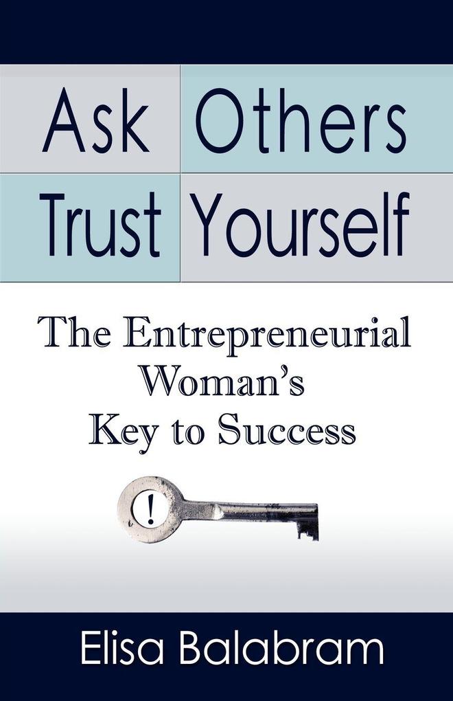 ASK OTHERS TRUST YOURSELF