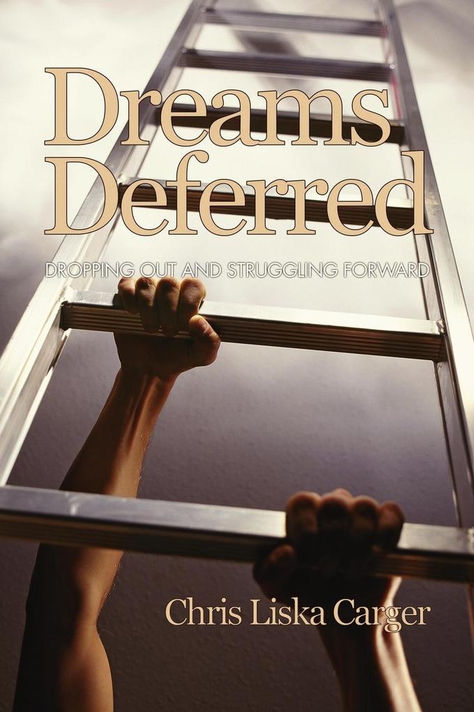 Dreams Deferred - Chris Liska Carger