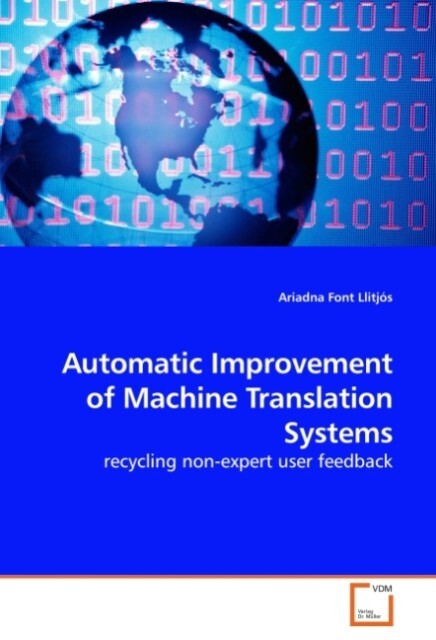 Automatic Improvement of Machine Translation Systems - Ariadna Font Llitjós