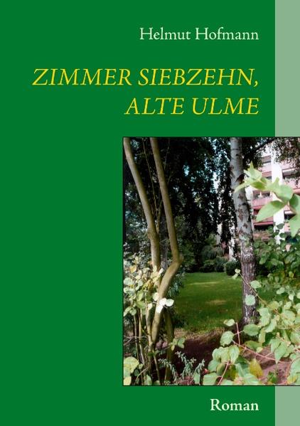 Zimmer siebzehn alte Ulme - Helmut Hofmann