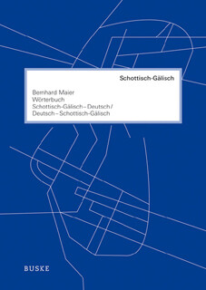 Wörterbuch Schottisch-Gälisch-Deutsch /Deutsch-Schottisch-Gälisch - Bernhard Maier
