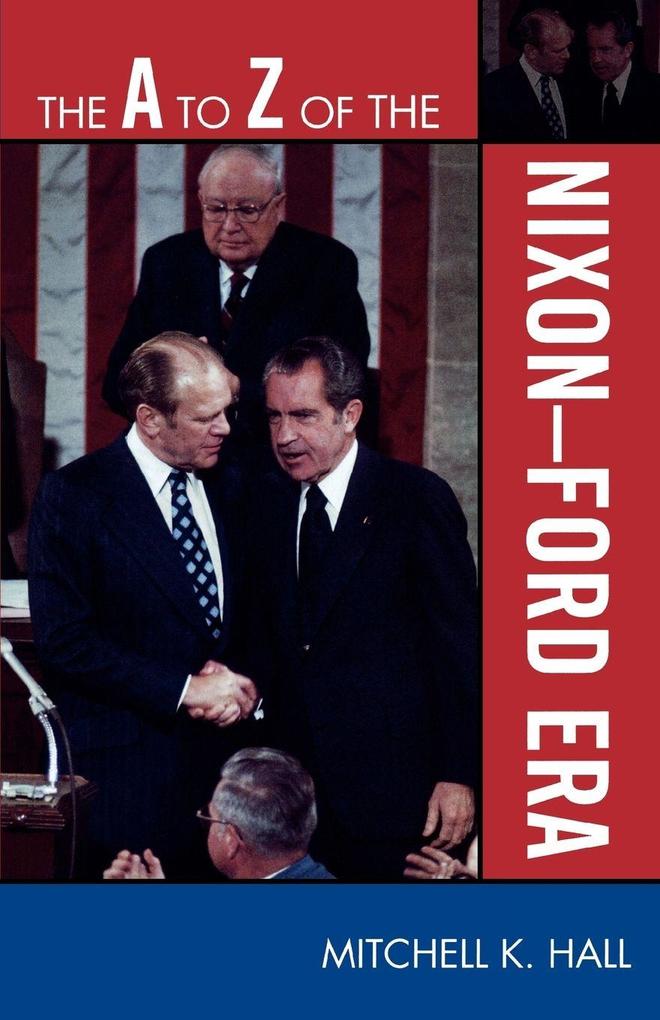 to Z of the Nixon-Ford Era