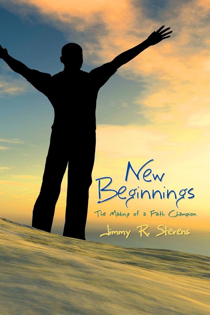 New Beginnings - Jimmy R. Stevens