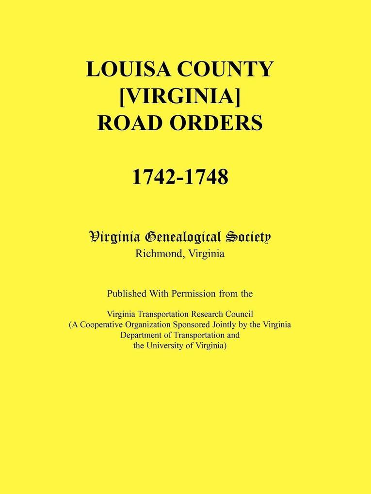 Louisa County [Virginia] Road Orders 1742-1748