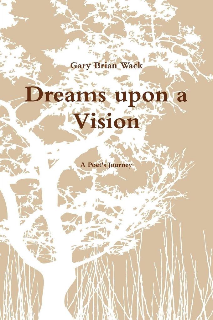 Dreams upon a Vision