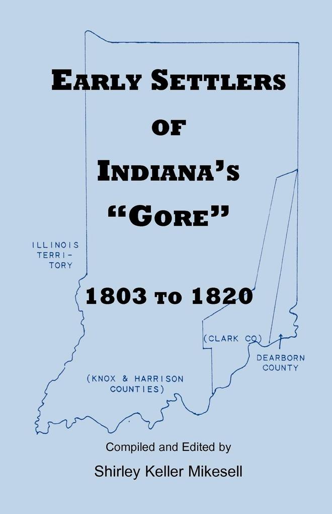 Early Settlers of Indiana‘s Gore 1803-1820