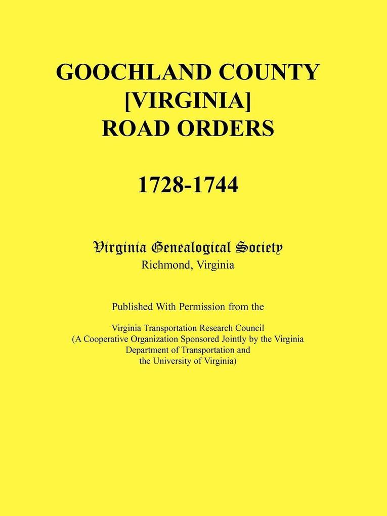 Goochland County [Virginia] Road Orders 1728-1744