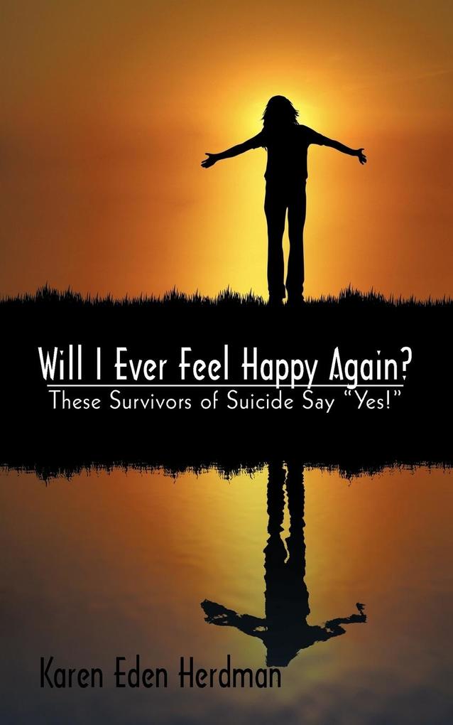 Will I Ever Feel Happy Again?