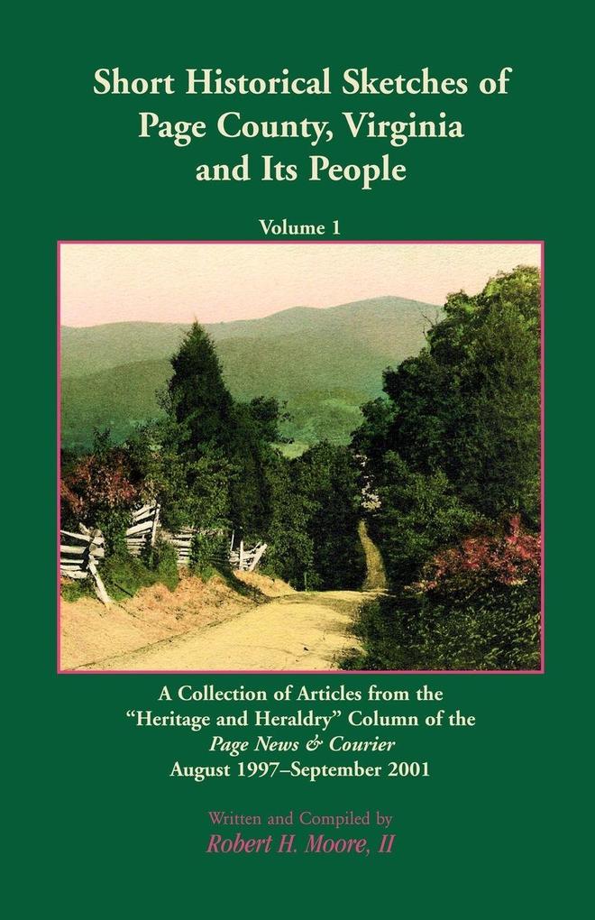 Short Historical Sketches of Page County Virginia and Its People Volume 1