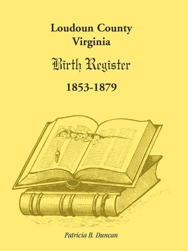 Loudoun County Virginia Birth Register 1853-1879