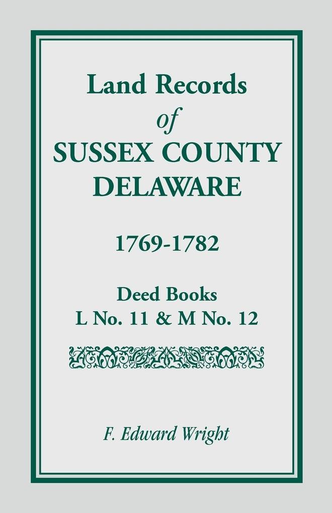 Land Records of Sussex County Delaware 1769-1782