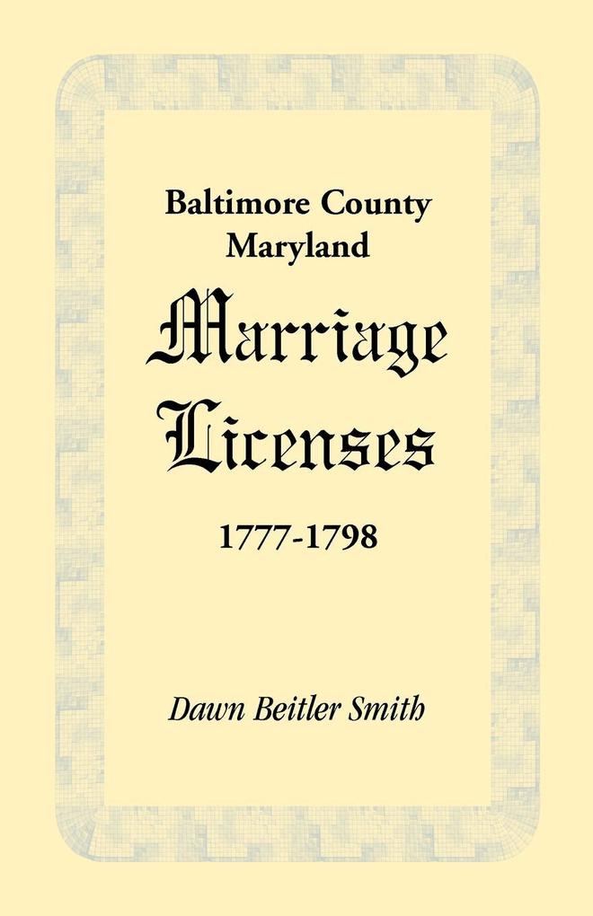 Baltimore County Maryland Marriage Licenses 1777-1798
