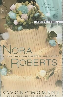 Savor the Moment - Nora Roberts