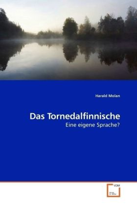 Das Tornedalfinnische - Harald Molan