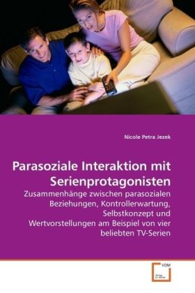 Parasoziale Interaktion mit Serienprotagonisten - Nicole Petra Jezek