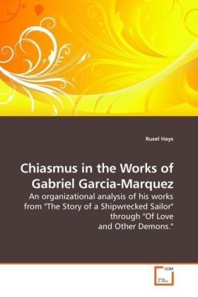 Chiasmus in the Works of Gabriel Garcia-Marquez - Rusel Hays