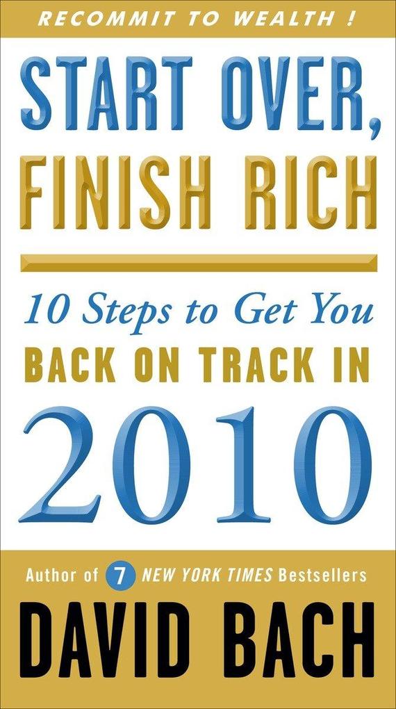 Start Over Finish Rich: 10 Steps to Get You Back on Track in 2010 - David Bach