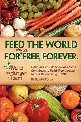Feed the World for (Almost) Free Forever