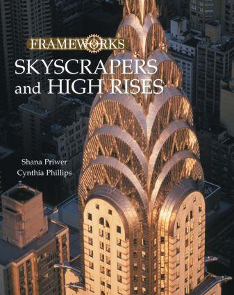 Skyscrapers and High Rises - Cynthia Phillips/ Shana Priwer