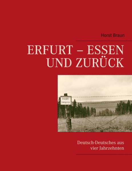 Erfurt - Essen und zurück - Horst Braun