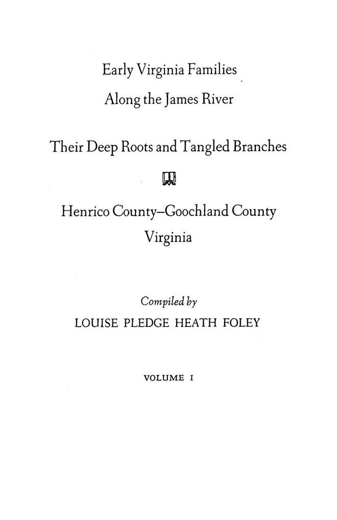 Early Virginia Families Along the James River Volume I
