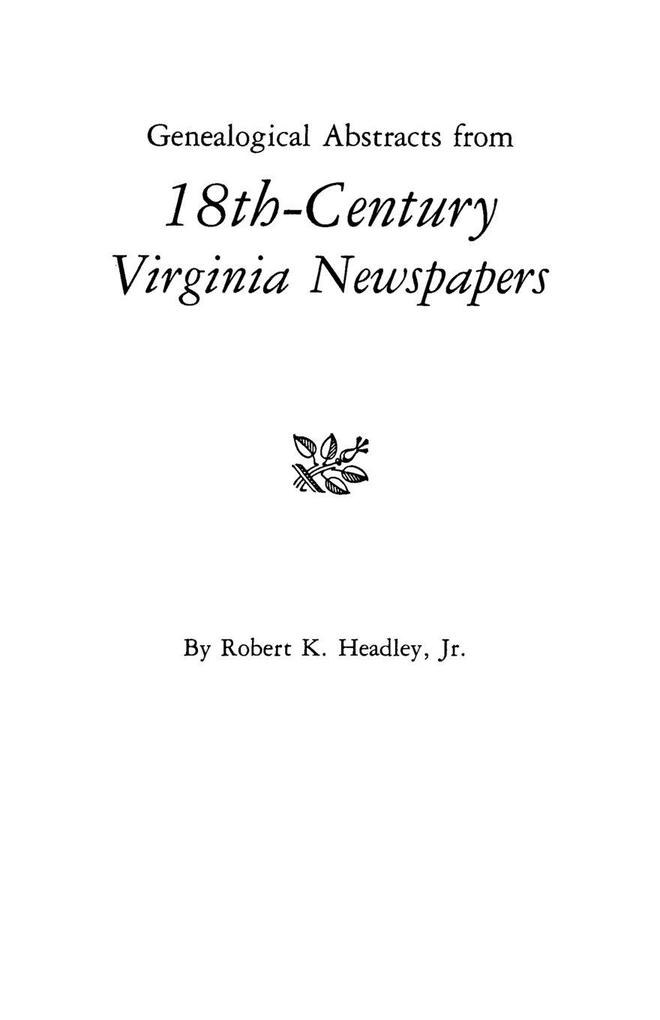 Genealogical Abstracts from 18th-Century Virginia Newspapers