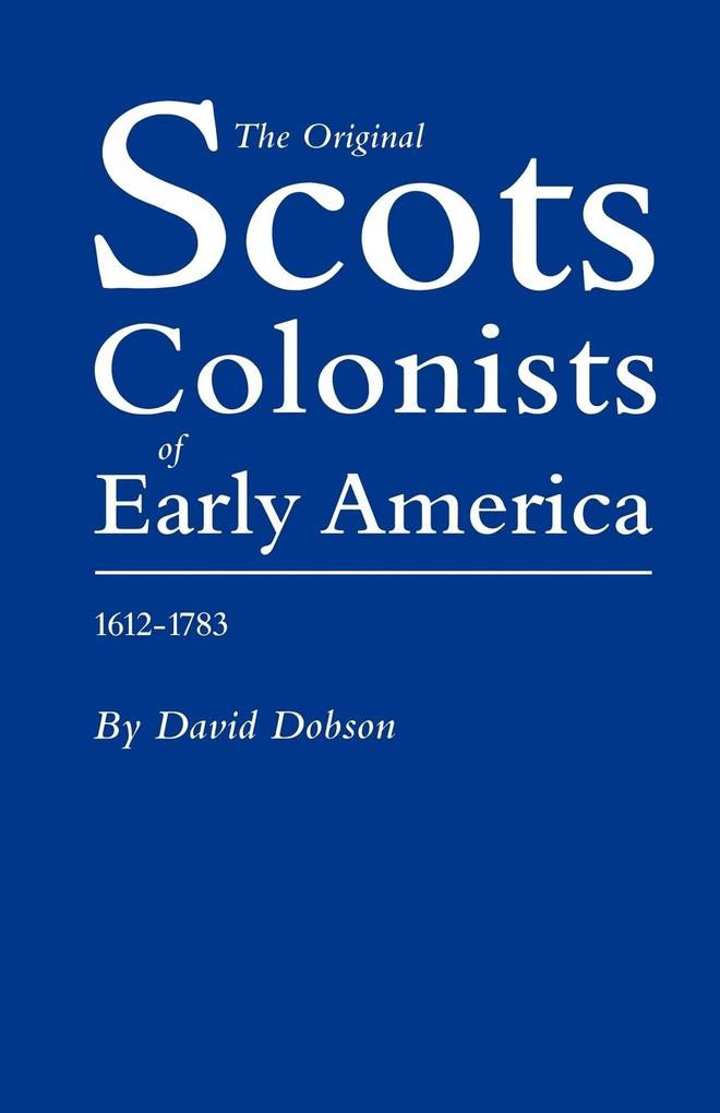 Original Scots Colonists of Early America 1612-1783
