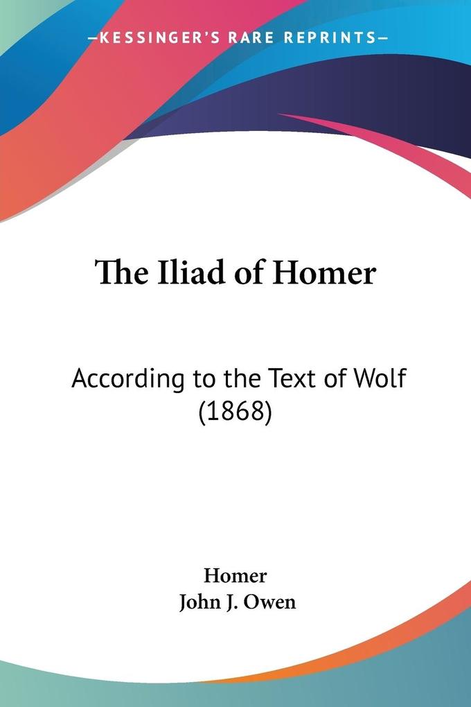 The Iliad of Homer - Homer/ John J. Owen