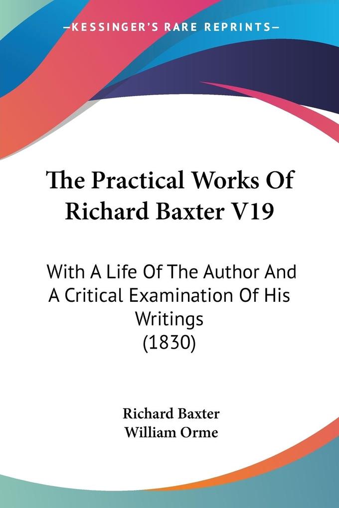 The Practical Works Of Richard Baxter V19 - Richard Baxter