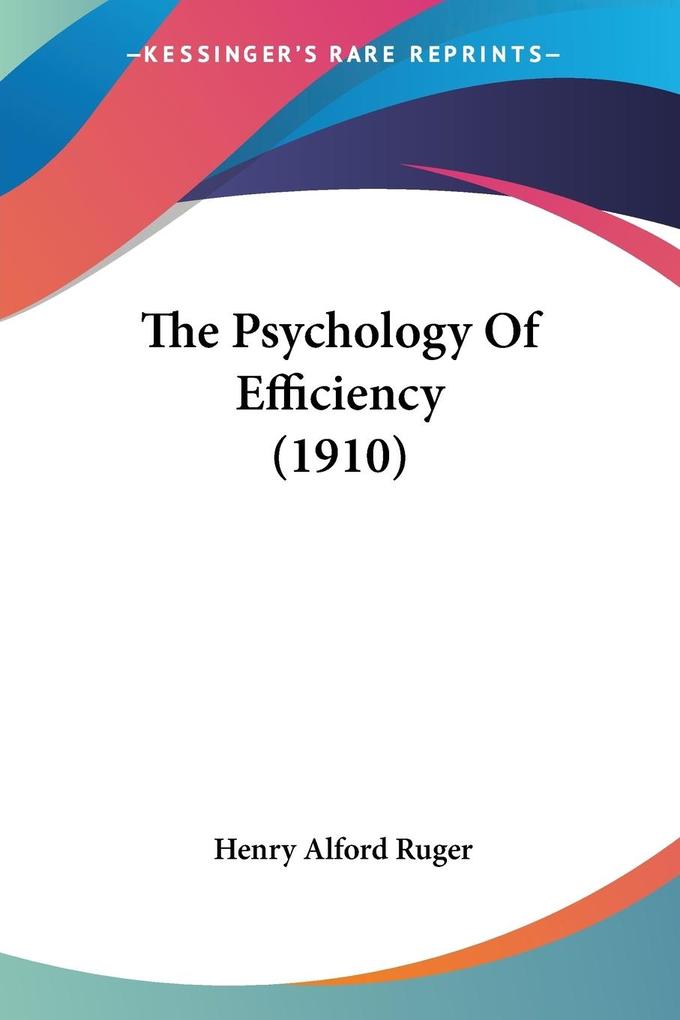 The Psychology Of Efficiency (1910)
