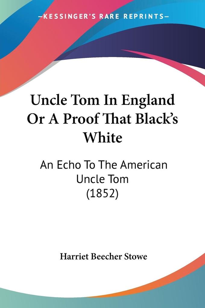 Uncle Tom In England Or A Proof That Black‘s White