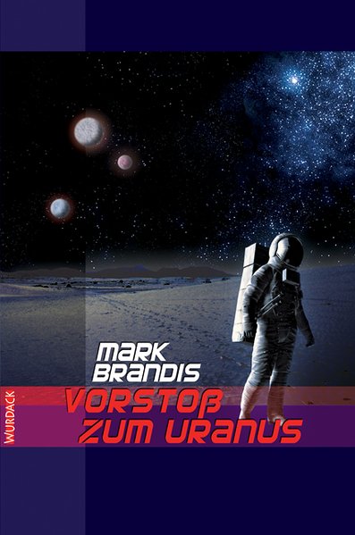Weltraumpartisanen 05. Vorstoß zum Uranus - Mark Brandis