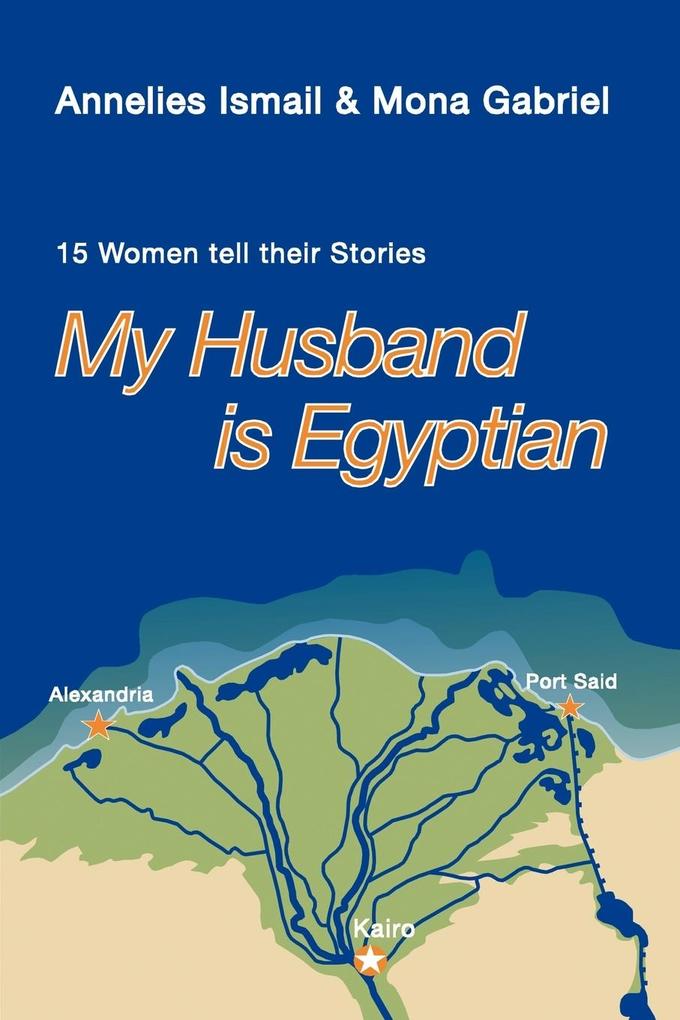 My Husband Is Egyptian - Annelies Ismail/ Mona Gabriel