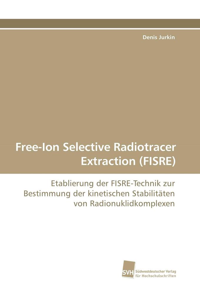 Free-Ion Selective Radiotracer Extraction (FISRE)