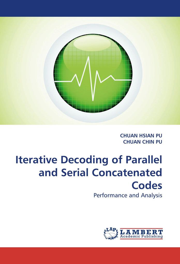 Iterative Decoding of Parallel and Serial Concatenated Codes