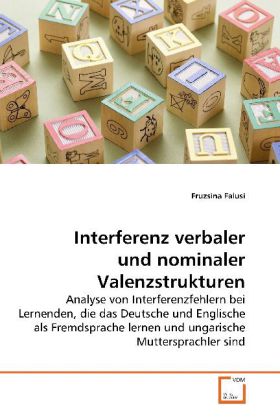 Interferenz verbaler und nominaler Valenzstrukturen - Fruzsina Falusi