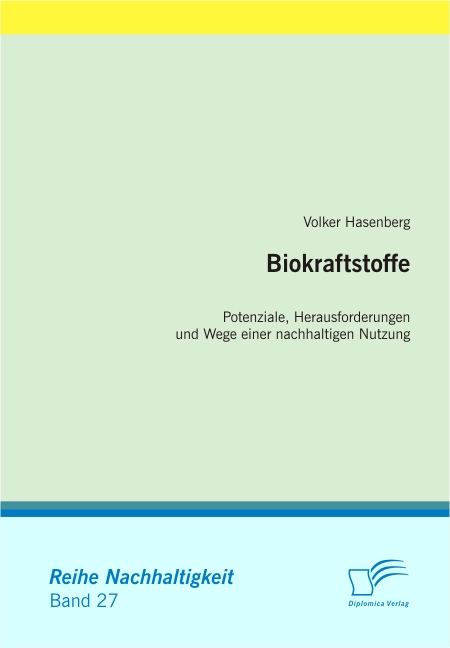 Biokraftstoffe: Potenziale Herausforderungen und Wege einer nachhaltigen Nutzung