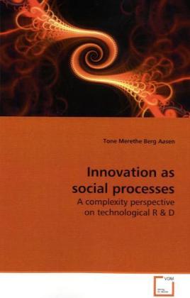 Innovation as social processes - Tone M. Berg Aasen