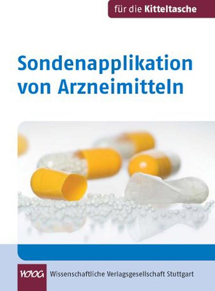 Sondenapplikation von Arzneimitteln - Maria-Franziska Flock/ Veit Eck/ Monika Zerres