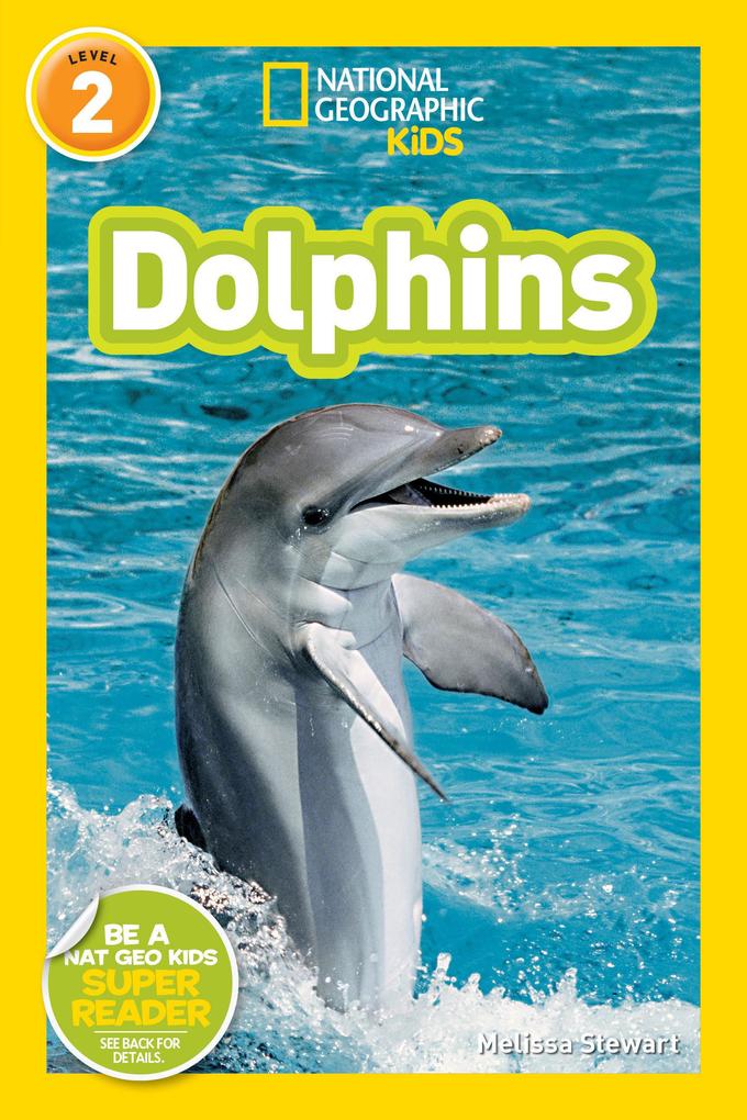 National Geographic Readers: Dolphins - Melissa Stewart