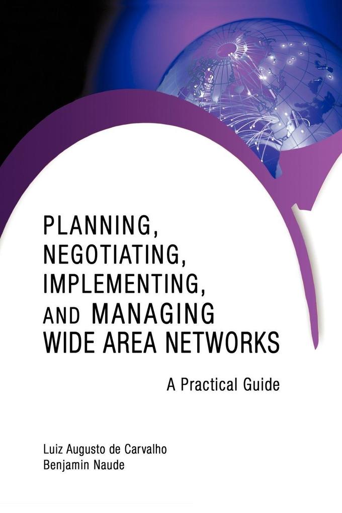 Planning Negotiating Implementing and Managing Wide Area Networks