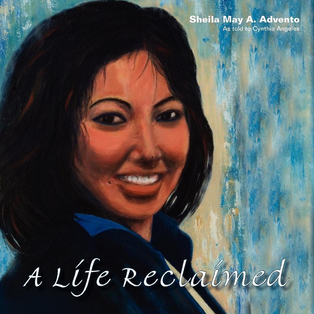 A LIFE RECLAIMED