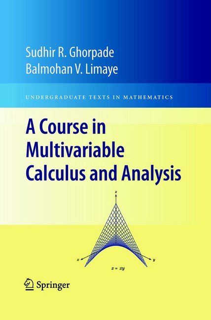 A Course in Multivariable Calculus and Analysis - Sudhir R. Ghorpade/ Balmohan V. Limaye