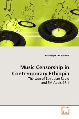 Music Censorship in Contemporary Ethiopia - Gezahegn Teji Bahirtas