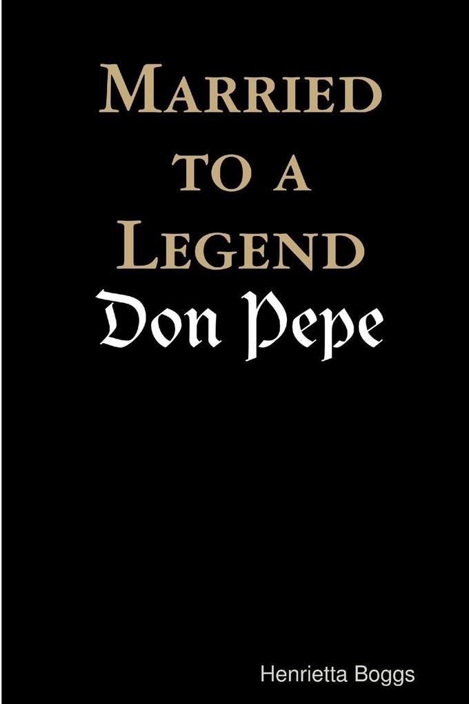 Married to a Legend 'Don Pepe'