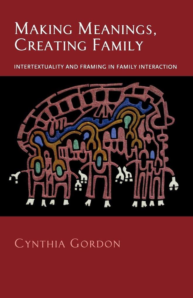 Making Meanings Creating Family