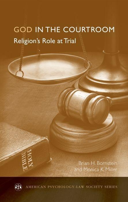 God in the Courtroom: Religion's Role at Trial - Brian H. Bornstein/ Monica K. Miller